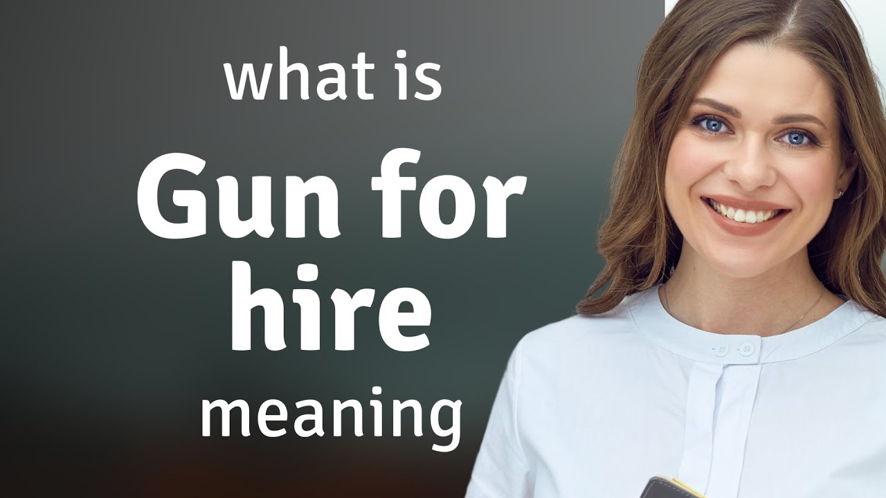 Gun for hire — definition of GUN FOR HIRE YouTube