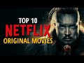 Top 10 Best Netflix Original Movies to Watch Now!