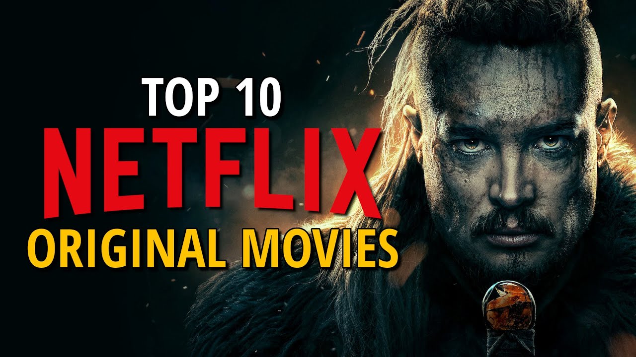 Top 10 Best Netflix Original Movies to Watch Now! 2023