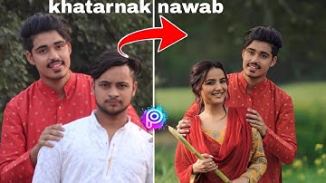 khatarnak nawab new photo editing lightroom and PicsArt || PicsArt photo editing