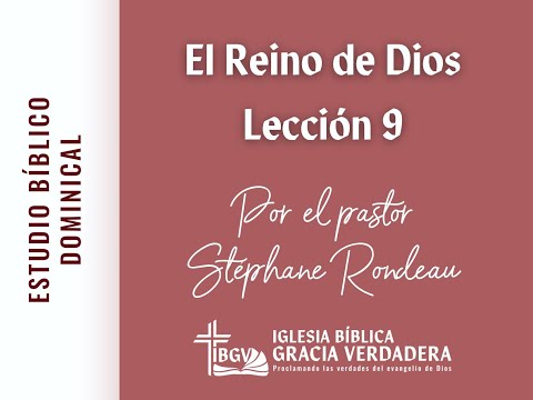 El Reino de Dios - Lección 9 - IBGV