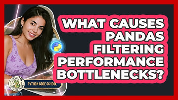 What Causes Pandas Filtering Performance Bottlenecks? - Python Code School