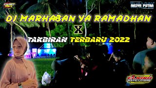 DJ MARHABAN YA RAMADHAN x TAKBIRAN FULL BASS TERBARU 2022