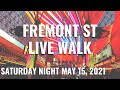 FREMONT ST ON SATURDAY NIGHT LIVE IN LAS VEGAS | MAY 15, 2021