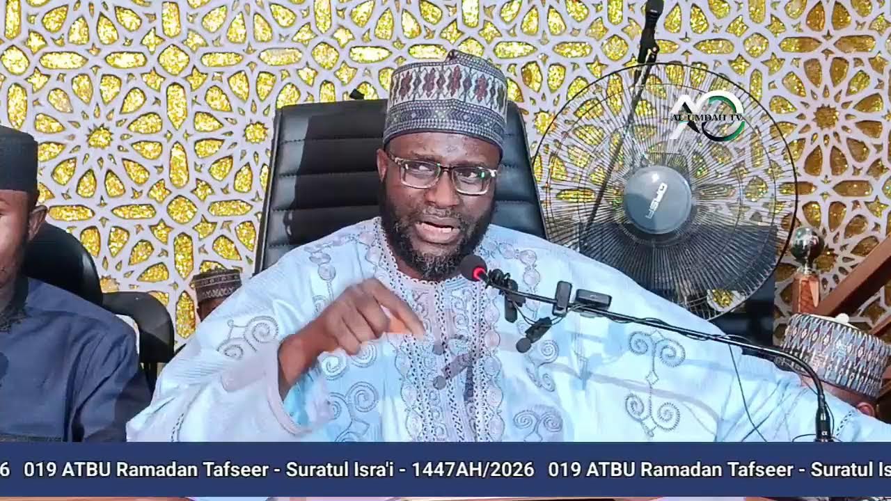 019 ATBU Ramadan Tafseer - Suratul Isra'i - 1447AH/2026