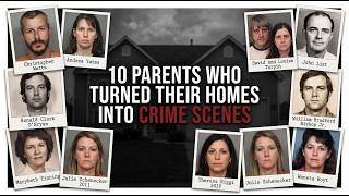 10 Parents Turned Home Into Most Disturbing Crime Scenes in History