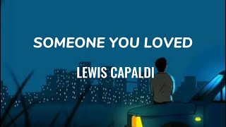 Lewis Capaldi - Someone You Loved(lyrics)