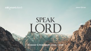 Speak Lord | Jakes Olivier | 8 February 2026 | 8am
