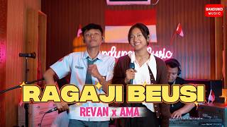Download lagu RAGAJI BEUSI - REVAN x AMA [LIVE COVER]