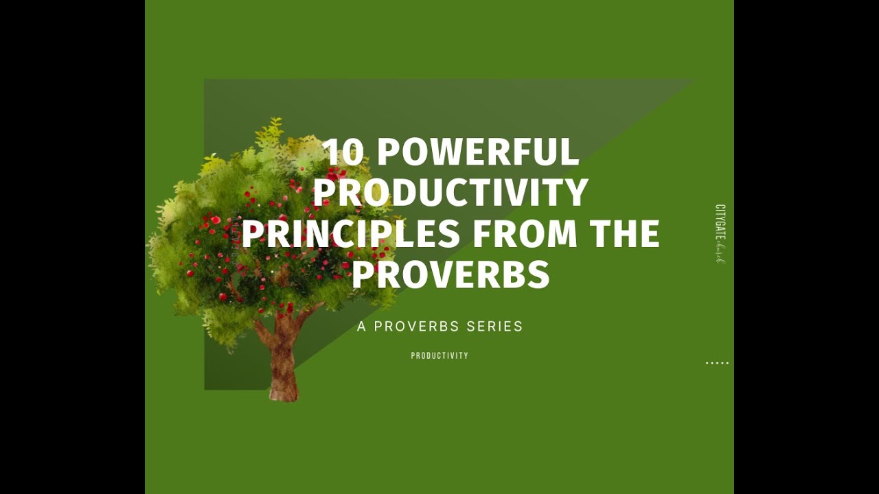 10 POWERFUL PRODUCTIVITY PRINCIPLES FROM THE PROVERBS | Mark Slaughter ...