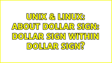 Unix & Linux: about dollar sign: dollar sign within dollar sign? (2 Solutions!!)