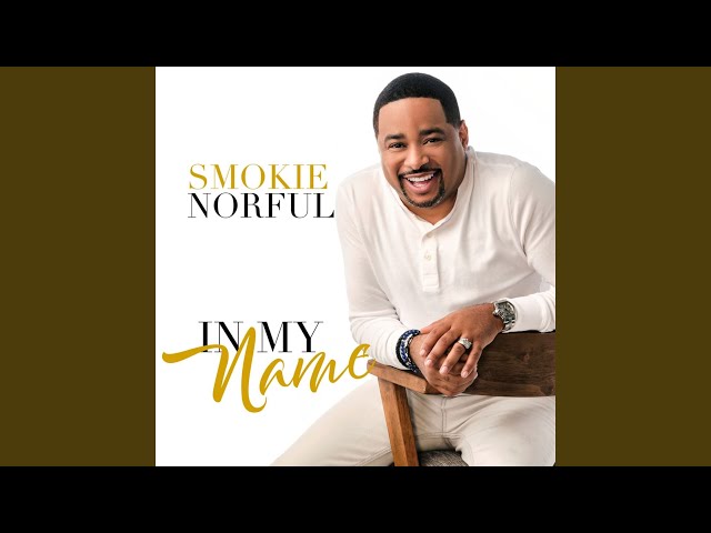 Smokie Norful - In My Name