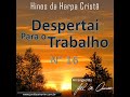 Arranjo do Hino 16 da Harpa Cristã - &quot;Despertai para o Trabalho&quot; - By Maestro Joel de Amorim