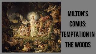 John Milton's Comus: Temptation, Virtue, and the Problem of Inner Freedom