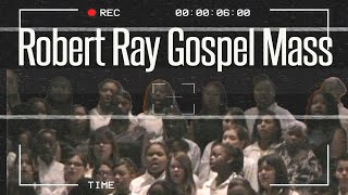 Tha Vault: Robert Ray Gospel Mass, Directed by Darryl Ammons, Kansas City  Circa 2010: Episode 11
