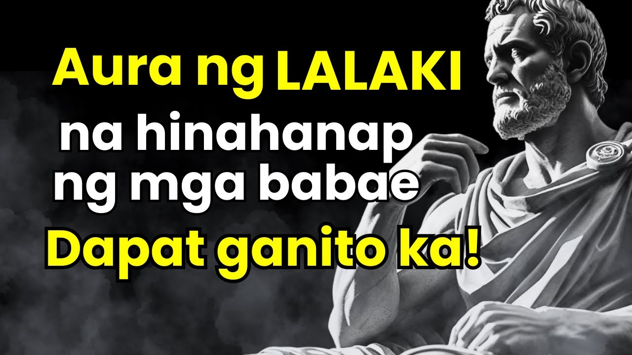 3 AURA ng lalaki na GUSTONG GUSTO ng mga BABAE | Stoicism Pinoy