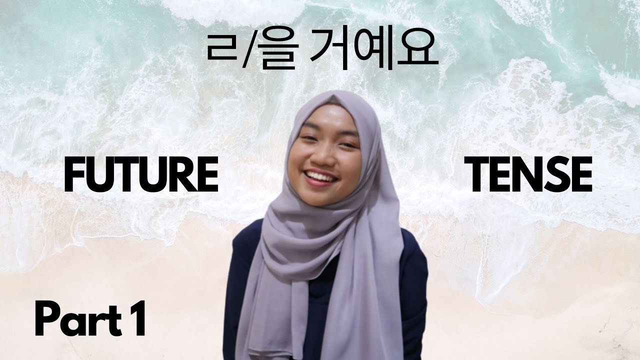 FUTURE TENSE KOREA PART 1 | Penggunaan ㄹ/을 거예요
