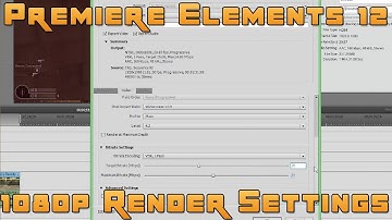 Premiere Elements 12 - 1080p Render Settings