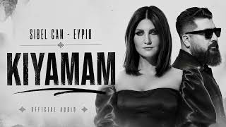 Sibelcan & Eypio - Kıyamam (2026)