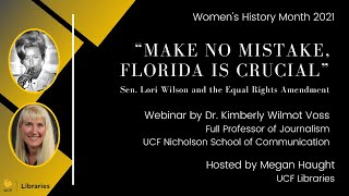 'Make No Mistake, Florida is Crucial': Sen. Lori Wilson and the Equal Rights Amendment - webinar by UCF Libraries 67 views 3 years ago 44 minutes