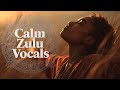 Whispers Of Africa Calm Zulu Voices For Inner Peace Relaxation