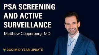Screening & Active Surveillance | Matthew Cooperberg, MD & Mark Moyad, MD | PCRI