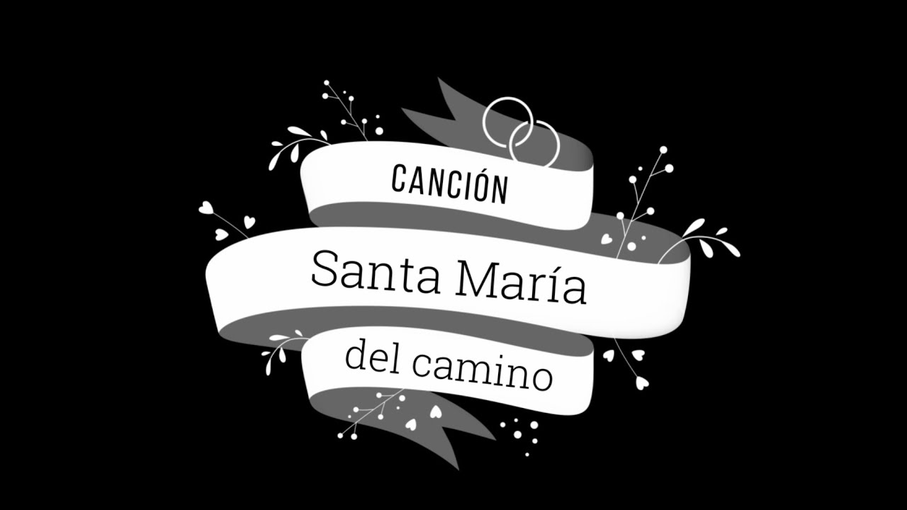 Santa Maria Del Camino - de Juan A. Espinosa - Canto para la Santa Misa - YouTube