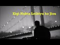 Eigi Nakta Leibiyu ho Jisu By: Sana yaima & L.Surjit Mp3 Song