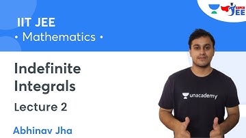 Indefinite Integrals | Lecture 2 | Mathematics | IIT JEE | Abhinav Jha | Super JEE