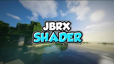 Top 1 Shader MCPE 1.18 - 1.17 | JBRX Shader | Shader Realistic | Support Ram 2GB - 16GB