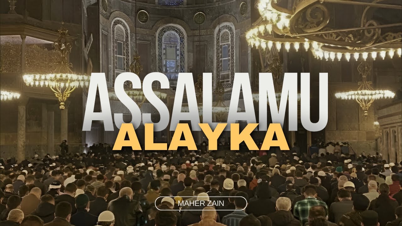 Assalamu Alayka X Maher Zain // Nasheed World