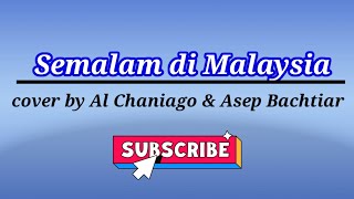 Victor Hutabarat - Semalam di Malaysia- cover by Al Chaniago ft Asep Bachtiar