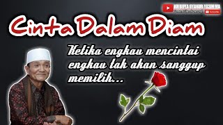 CINTA DALAM DIAM || BUYA SYAKUR YASIN MA