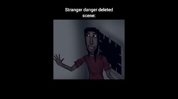 Stranger danger deleted scene: