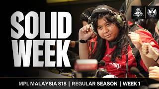 SOLID WEEK, SOLID START | MPL MY S18 | REGULAR SEASON, WEEK 1