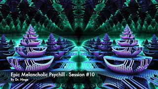 Epic Melancholic Psychill  Session #10