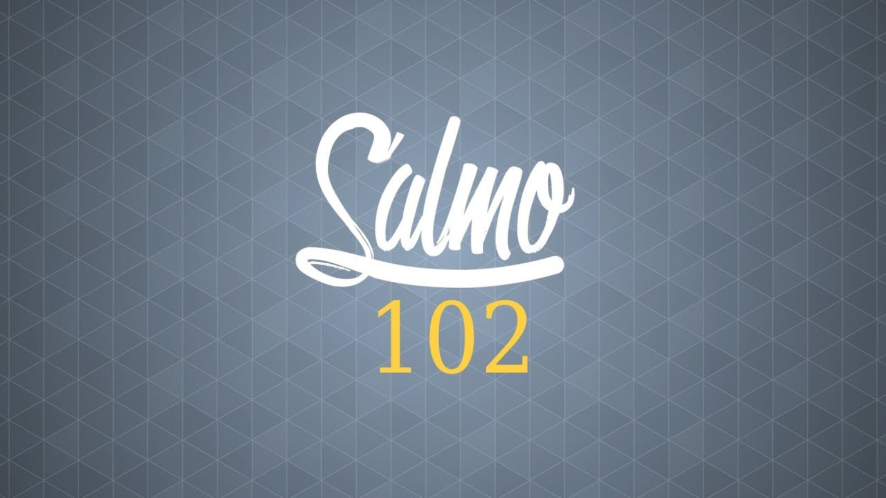 Salmo 102 YouTube salmo-102-youtube