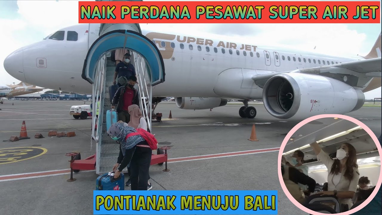 Pesawat Baru Super Air Jet dan Pengalaman Pertama Super Air Jet ...