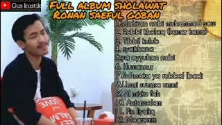 FULL ALBUM SHOLAWAT RONAN SAEFUL GOBAN TERBARU BIKIN HATI ADEM