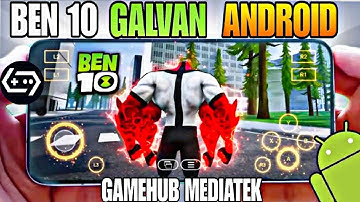 Ben 10 Galvan Fan-Made Game Test on GameHub Emulator 5.0.5 | Best Settings for Infinix GT 30 Pro!