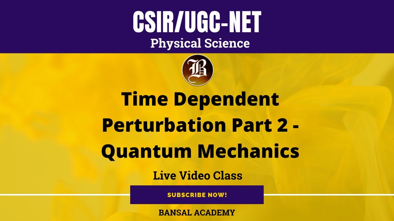 Time Dependent Perturbation Part 2 - Quantum Mechanics I ONLINE LIVE ...