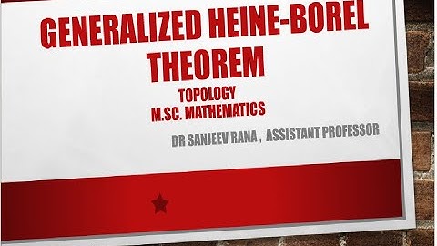 Generalized Heine-Borel Theorem,Topology M. Sc. 3rd Sem Lecture 38 ,  by Dr Sanjeev Rana