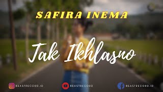Safira Inema - Tak Ikhlasno Lirik | Tak Ikhlasno - Safira Inema Lyrics
