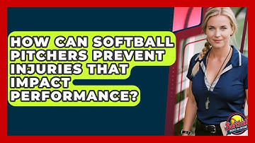 How Can Softball Pitchers Prevent Injuries That Impact Performance? - Softball Basics and Beyond