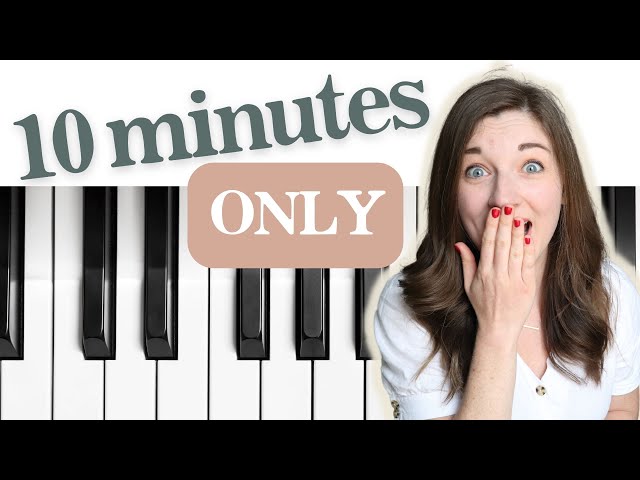 Learning piano as a busy adult // 10 MINUTE easy practice template for playing piano class=
