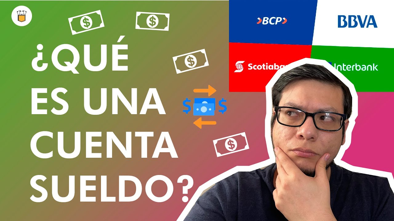 ¿Qué es una CUENTA SUELDO y cuáles son sus BENEFICIOS?