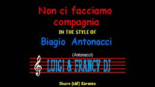 Biagio Antonacci - Non ci facciamo compagnia "Sincro (L&F) Karaoke"