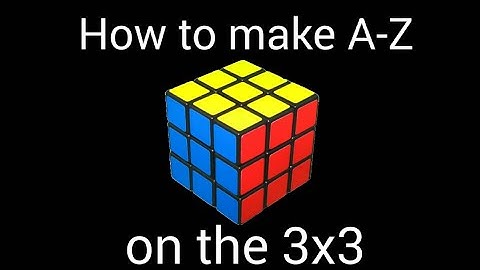 How to make every alphabet on the 3x3 rubiks cube with algorithms