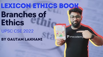 Branches of Ethics| Lexicon Ethics Book Summary for UPSC CSE | Gautam Lakhani