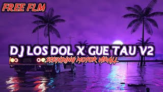Dj Los Dol X Gue Tau V2  Stending Motor Virall free Flm